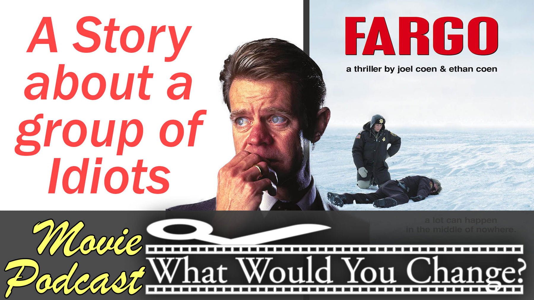 Fargo | 1996 | What Would You Change? | Movie Podcast