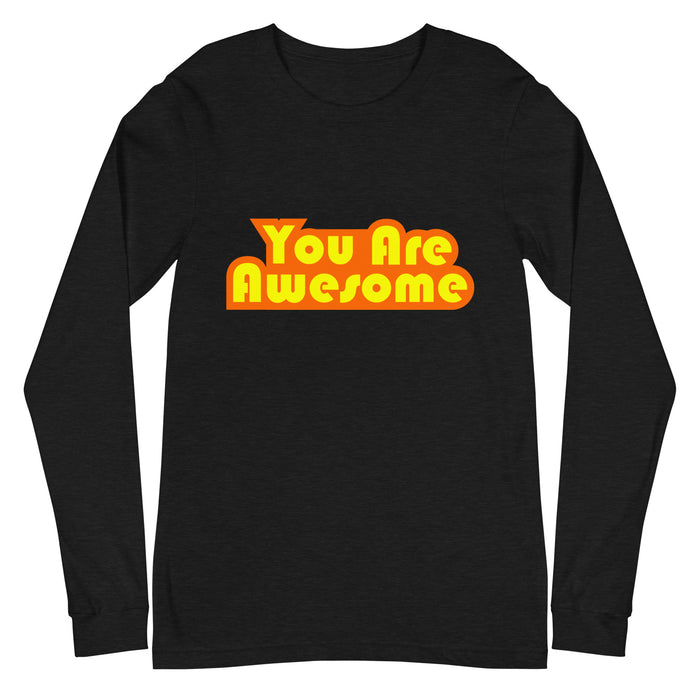 You Are Awesome OR&YL Edition Long Sleeve Shirt